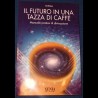 IL FUTURO IN UNA TAZZA DI CAFFE' - Sophia