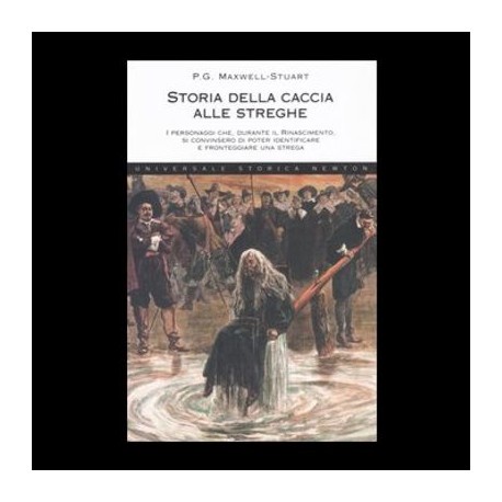 Storia della caccia alle streghe - P. G. Maxwell-Stuart