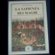 La sapienza dei maghi, Giovan Battista della Porta e la filosofia occulta - Paolo Piccari