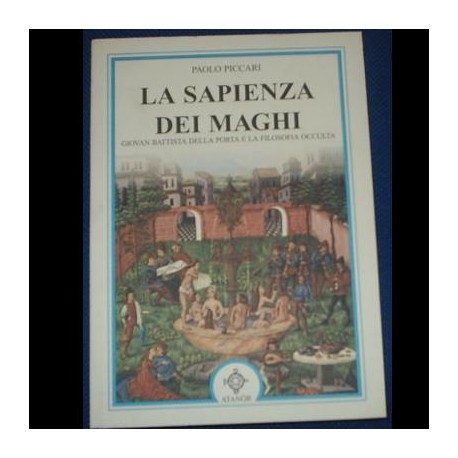 La sapienza dei maghi, Giovan Battista della Porta e la filosofia occulta - Paolo Piccari