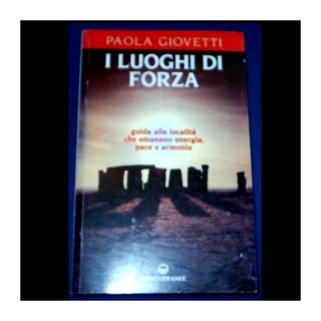 I luoghi di forza - Paola Giovetti