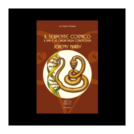 Il Serpente cosmico il DNA e le origini della conoscenza - Jeremy Narby 