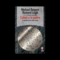 L' elisir e la pietra - Baigent Michael, Leigh Richard