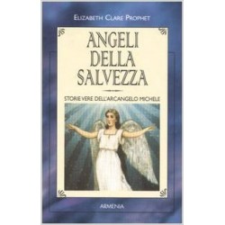 Angeli della salvezza. Storie vere dell'Arcangelo Michele 