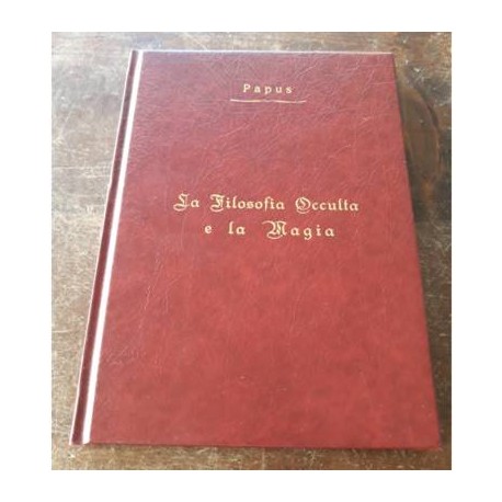 LA FILOSOFIA OCCULTA E LA MAGIA - papus